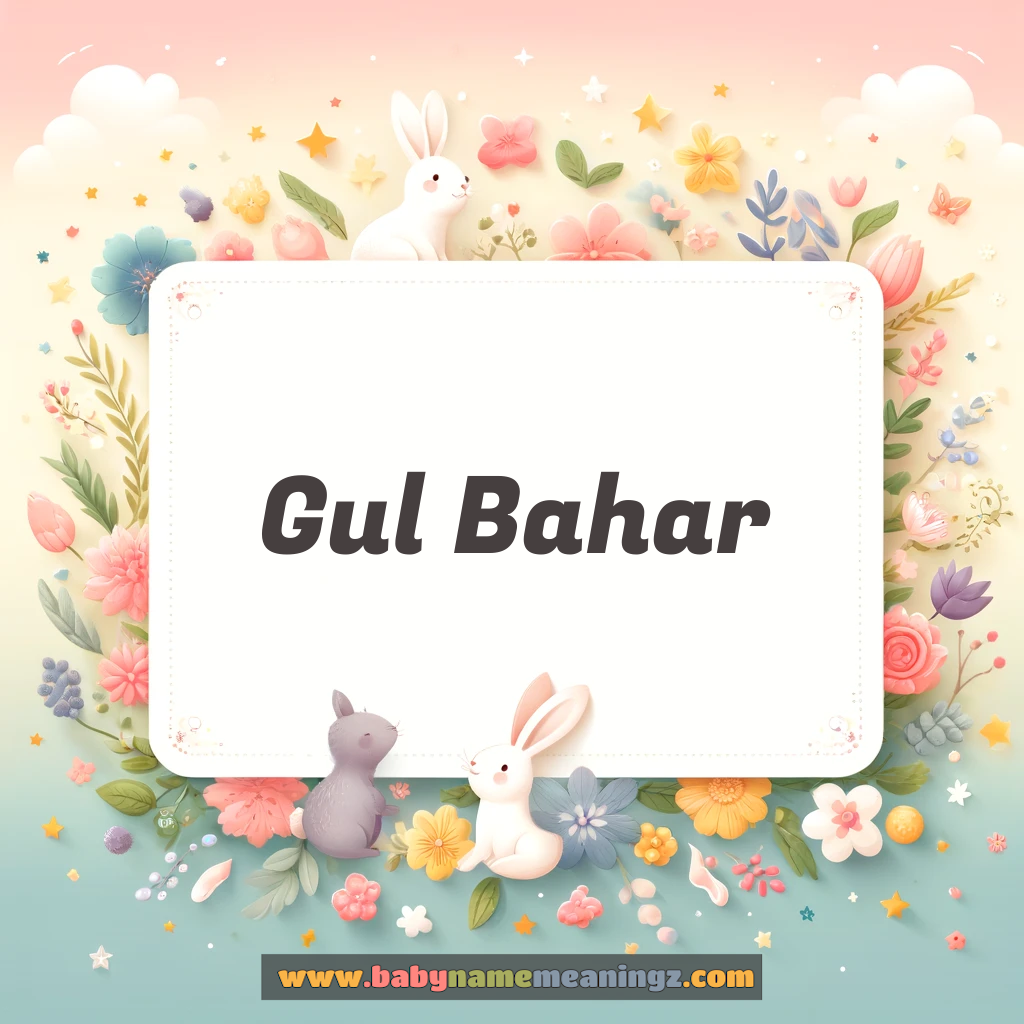 Gul Bahar Name Meaning  (گل بہار Girl) Complete Guide